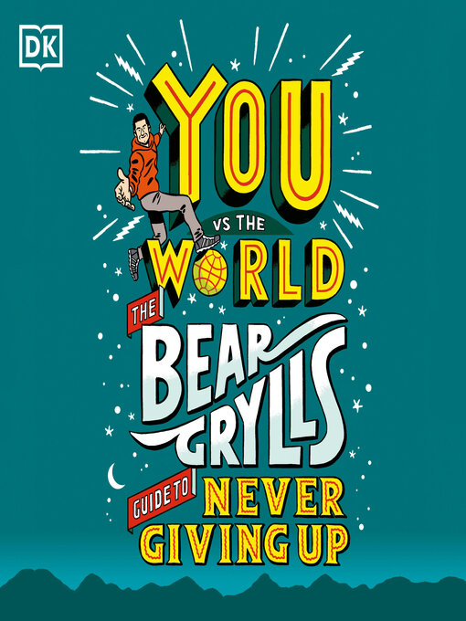 Title details for You Vs the World by Bear Grylls - Available